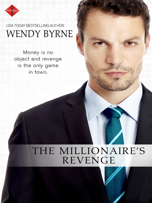 Title details for The Millionaire's Revenge by Wendy Byrne - Wait list